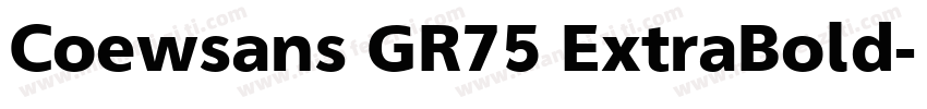 Coewsans GR75 ExtraBold字体转换